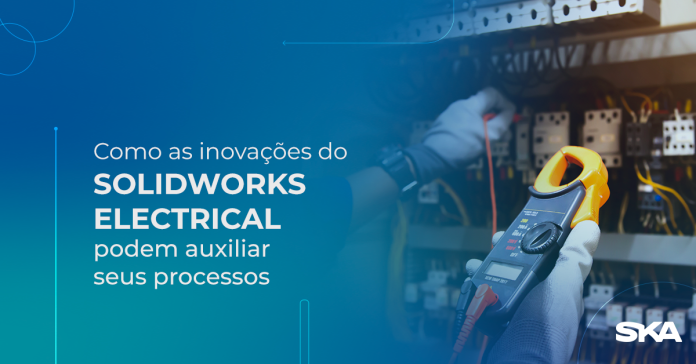 Inovações no SOLIDWORKS Electrical proporcionam mais rapidez na indústria.