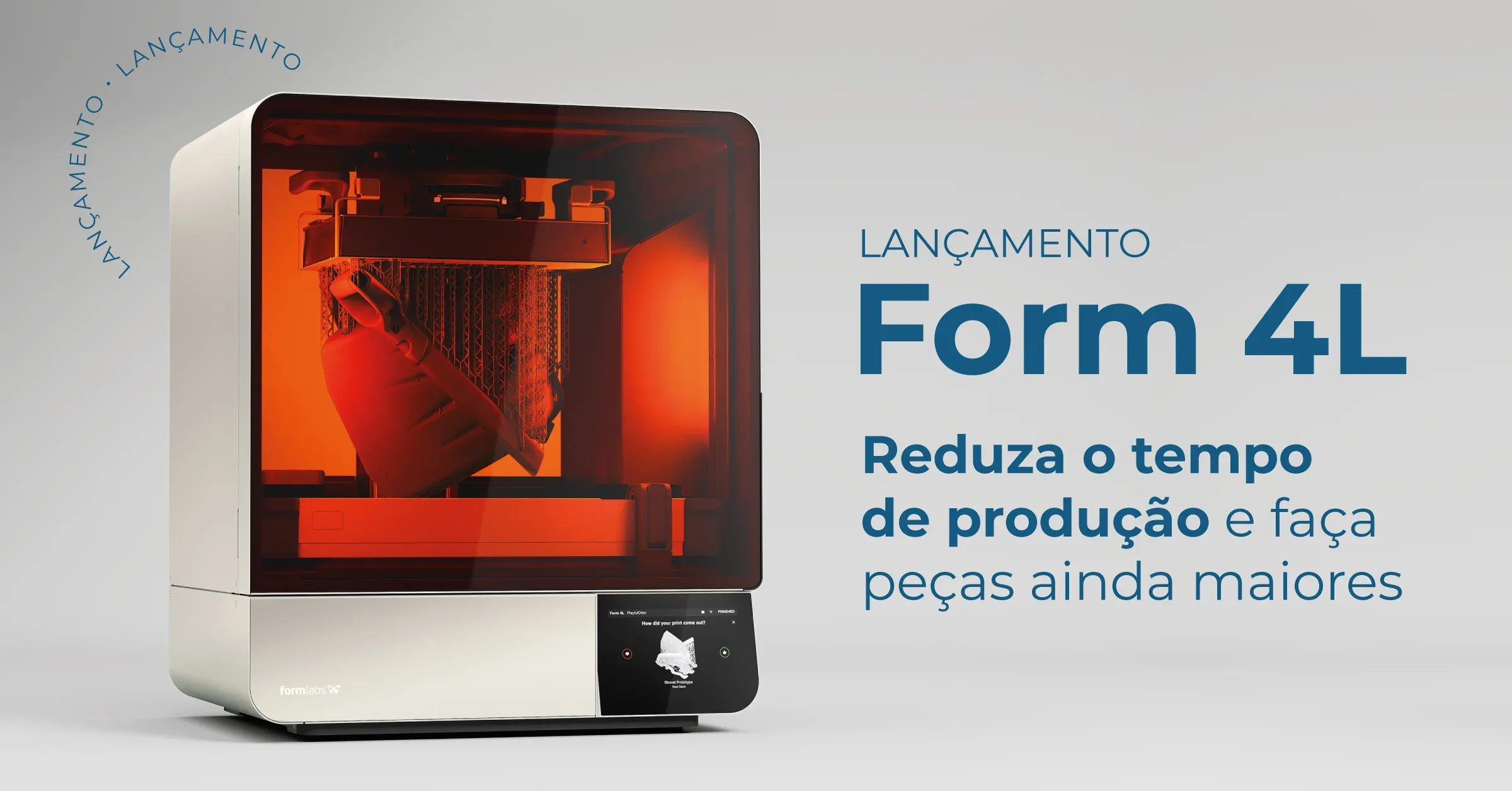 LANÇAMENTO Formlabs: Reduza o tempo de produção e faça peças ainda maiores com a impressora Form 4L
