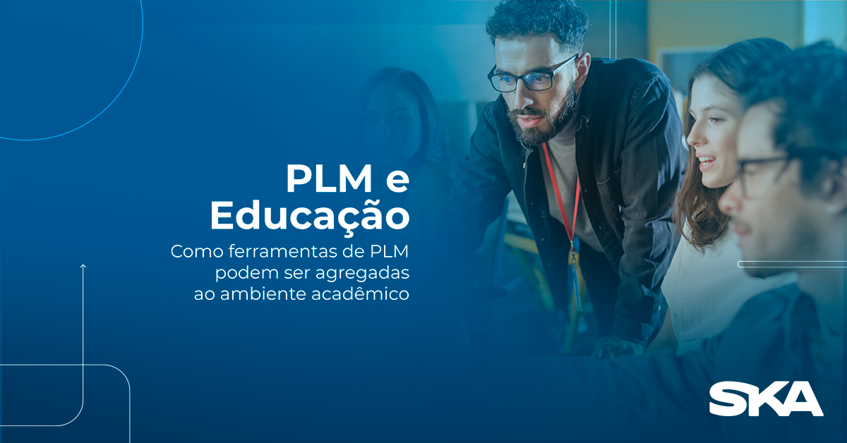 PLM e educação: Como ferramentas de PLM podem ser agregadas ao ambiente acadêmico 