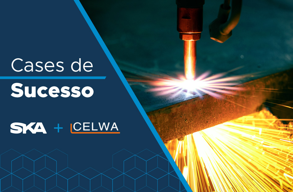 Com orientação da SKA, Celwa atualiza Lantek e aumenta em 40% o aproveitamento de matéria-prima