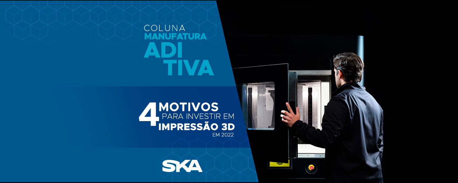 4 motivos para investir em impressão 3D em 2022