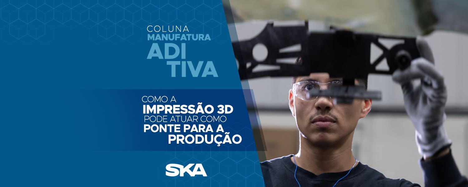 Como a impressão 3D pode atuar como “ponte” para produção