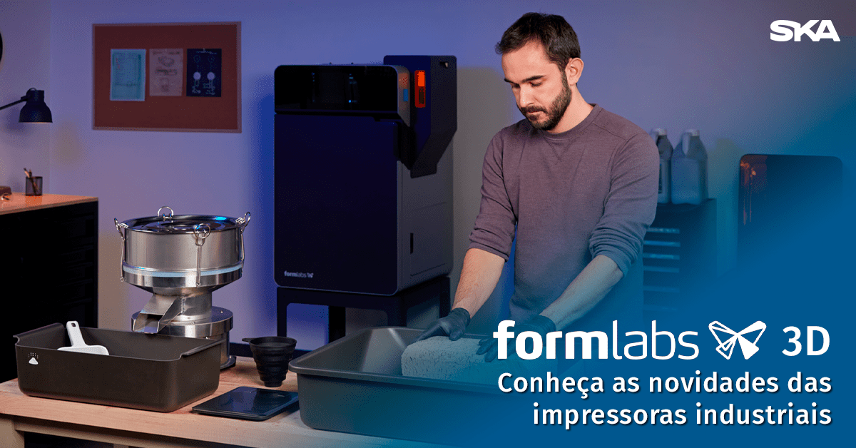 FORMLABS 3D: Conheça as novidades das impressoras industriais