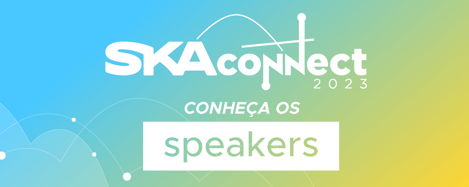 Connect 2023: conheça os speakers da SKA