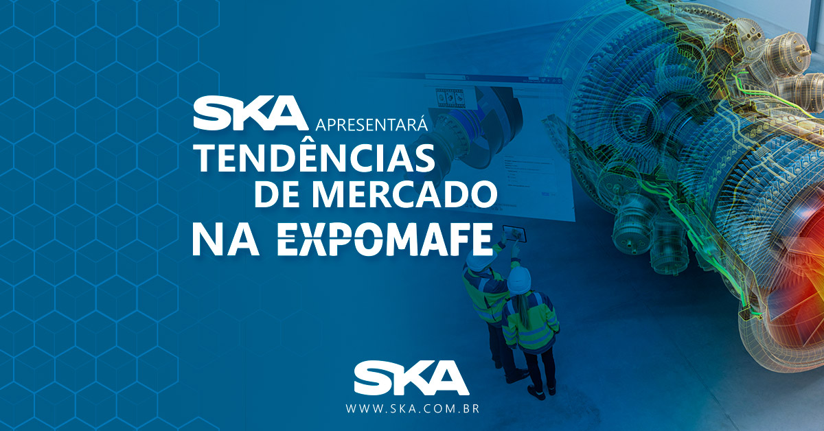 SKA apresentará tendências de mercado para a indústria na EXPOMAFE 2023 