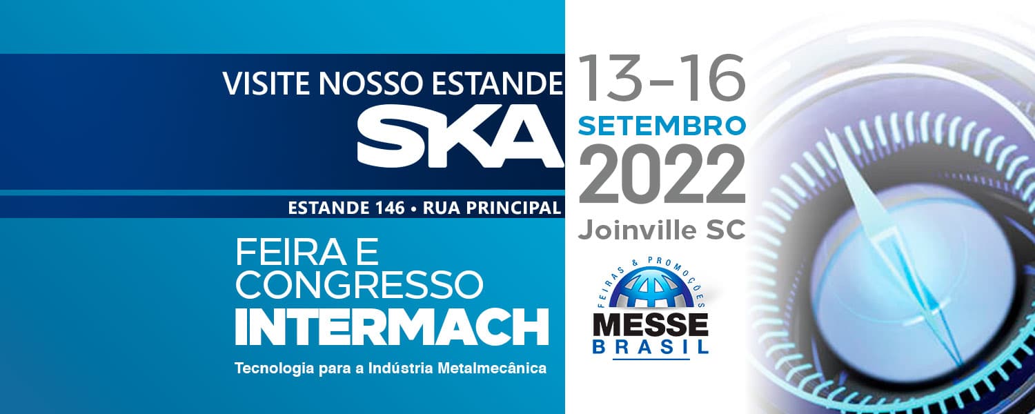 SKA estará presente na Intermach 2022