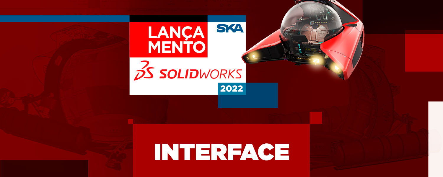 Novidades SOLIDWORKS 2022: interface
