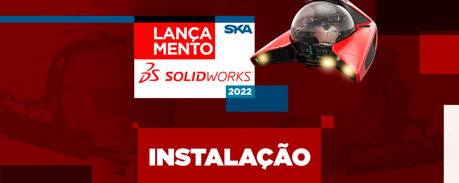 Novidades SOLIDWORKS 2022: instalação