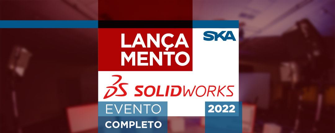 SOLIDWORKS 2022: assista ao evento completo