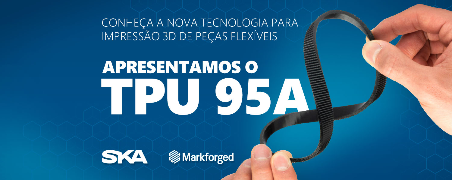 Conheça o TPU 95A: novo material da Markforged para impressão 3D de peças flexíveis