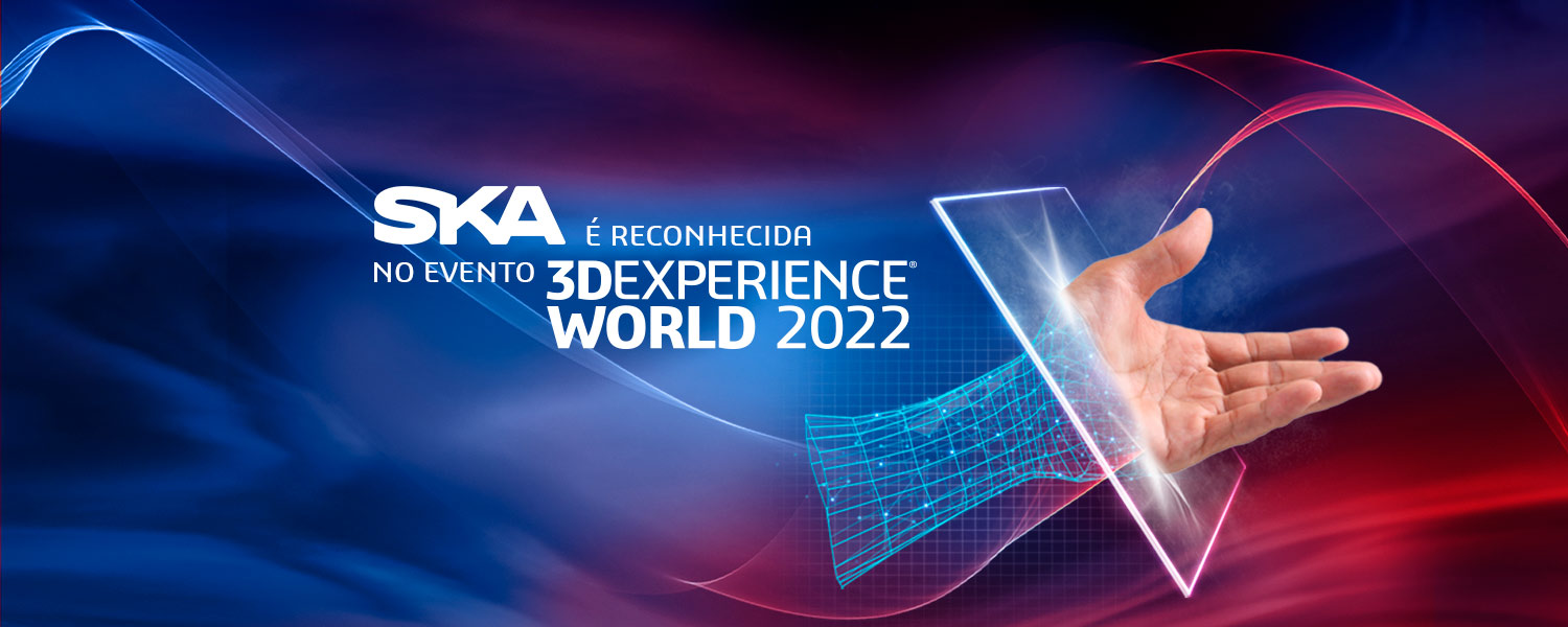 SKA é reconhecida no evento 3DEXPERIENCE WORLD 