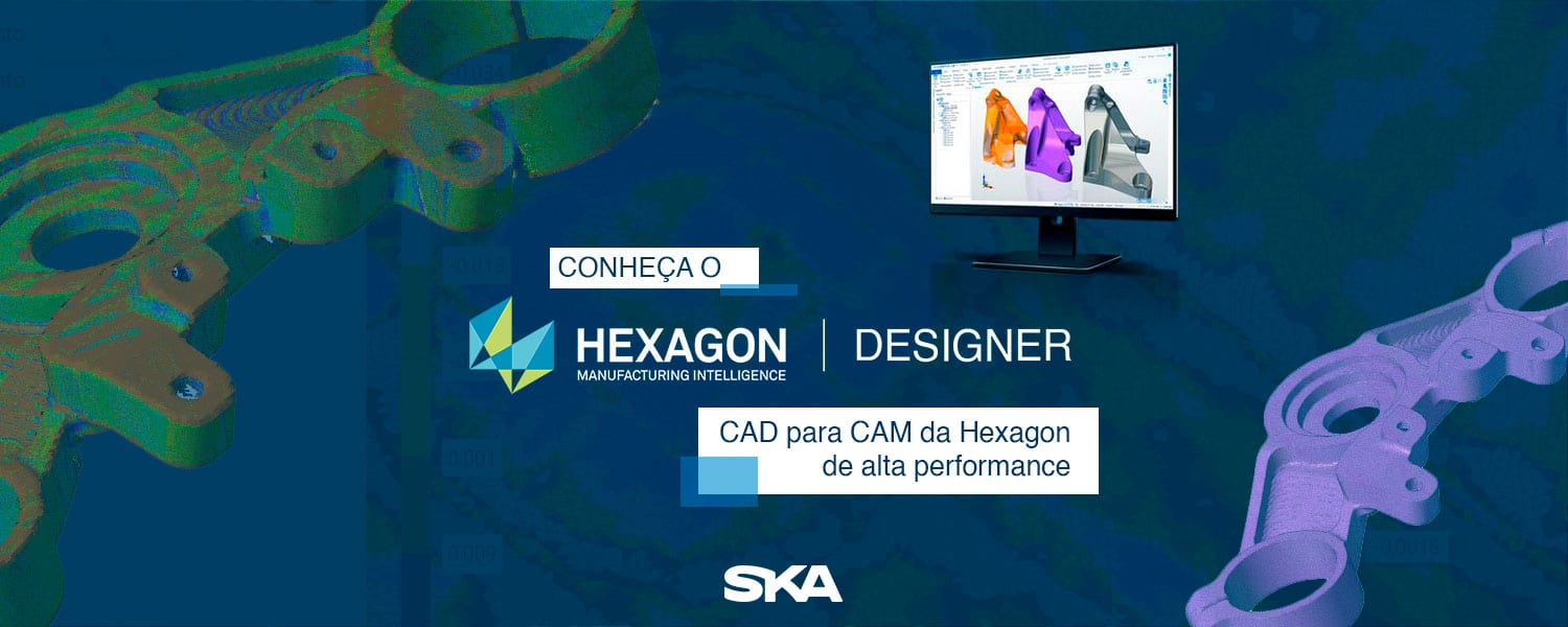Conheça DESIGNER, o CAD for CAM da Hexagon 
