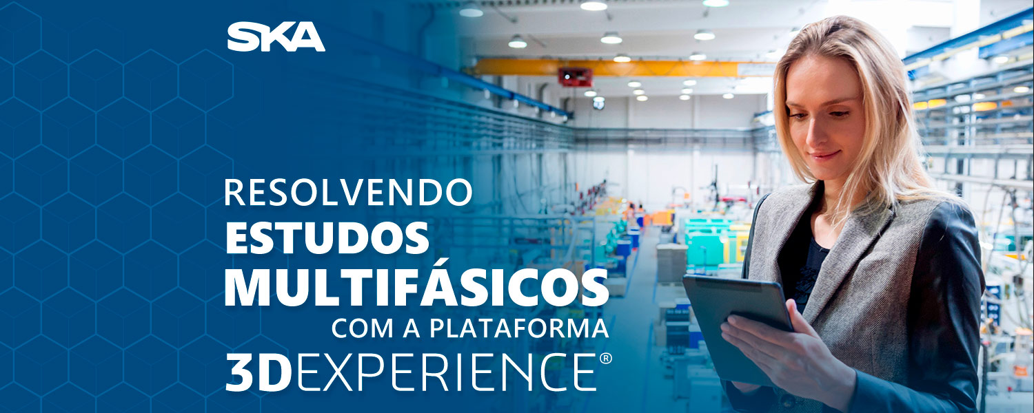 Resolvendo estudos multifásicos com a Plataforma 3DEXPERIENCE