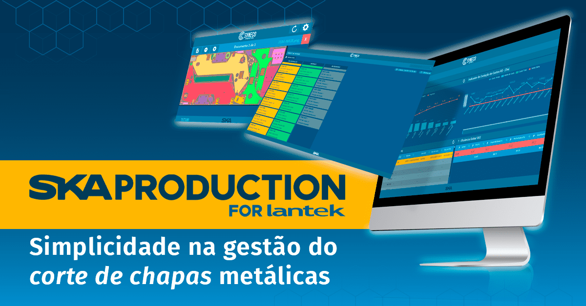 SKA Production for Lantek: Simplicidade na gestão do corte de chapas metálicas
