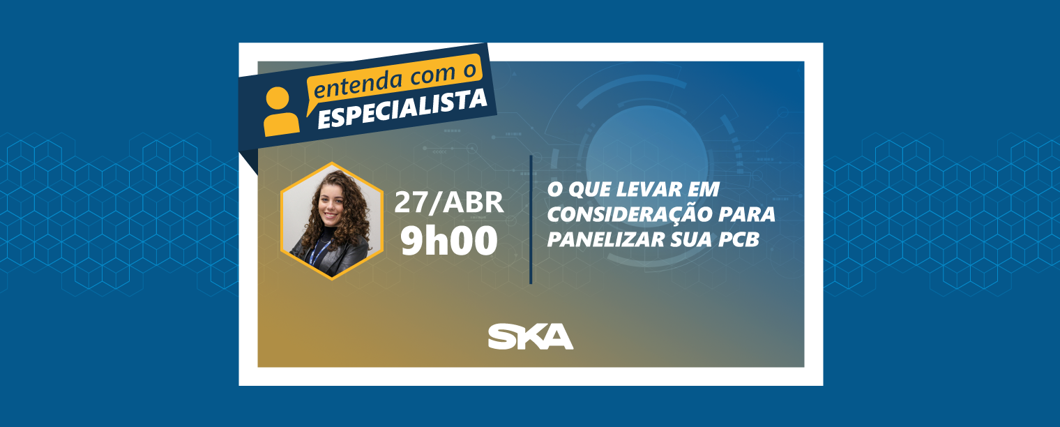 Entenda com o Especialista: o que levar em consideração para panelizar sua PCB