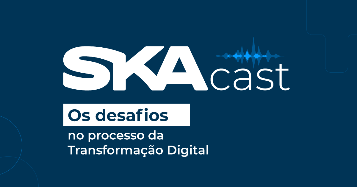 Os desafios no processo da Transformação Digital