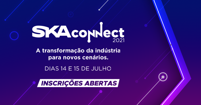 SKA CONNECT 2021 debate a transformação da indústria para novos cenários