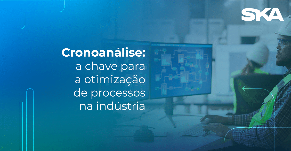 Cronoanálise: A chave para a otimização de processos na indústria