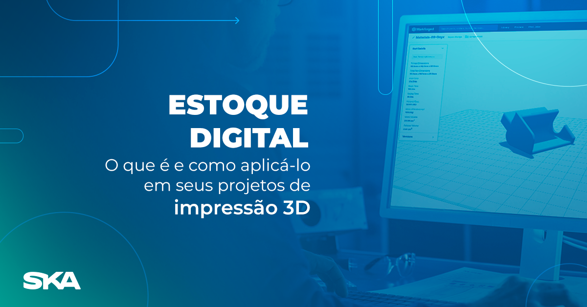 Estoque digital: O que é e como aplicá-lo em seus projetos de impressão 3D