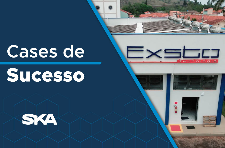 Exsto reduz cerca de 70% o tempo de desenvolvimento de projetos com auxílio da SKA