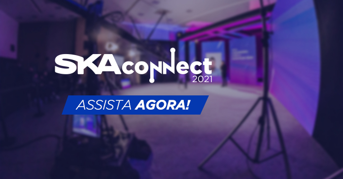 SKA Connect 2021: assista o evento completo