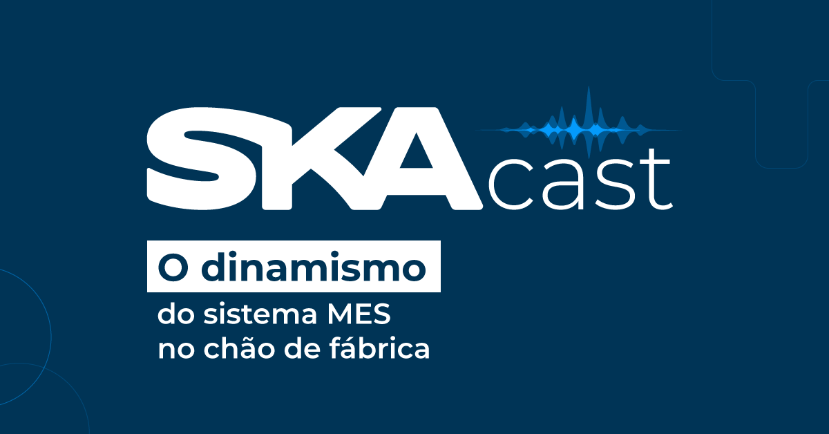 O dinamismo do sistema MES no chão de fábrica