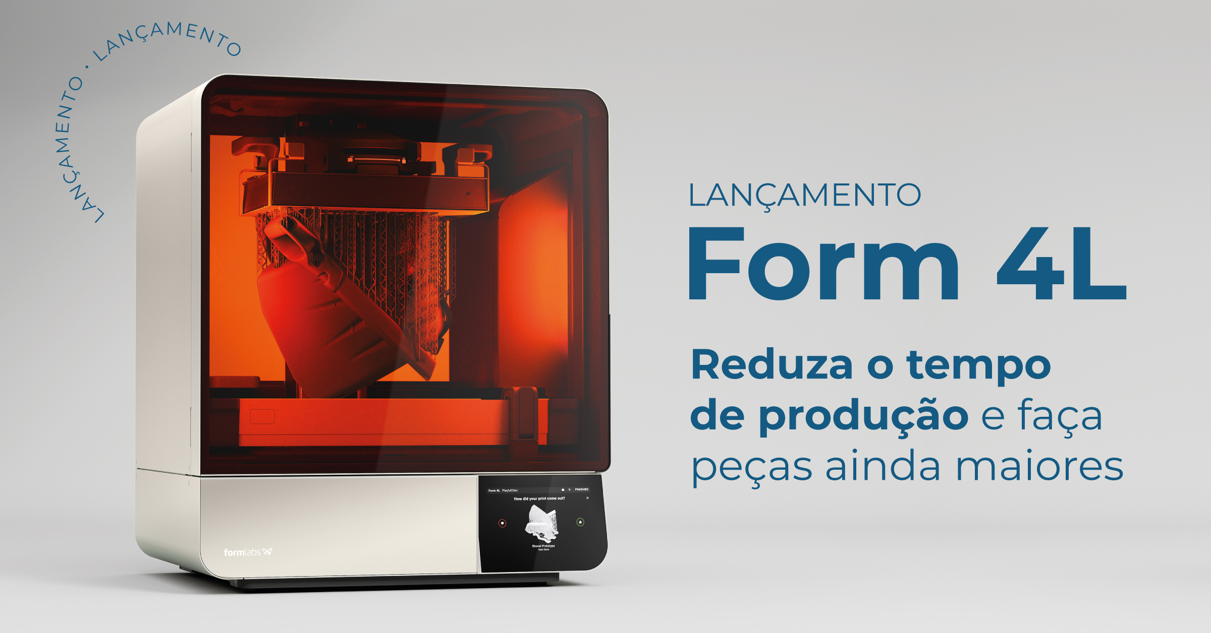 LANÇAMENTO Formlabs: Reduza o tempo de produção e faça peças ainda maiores com a impressora Form 4L