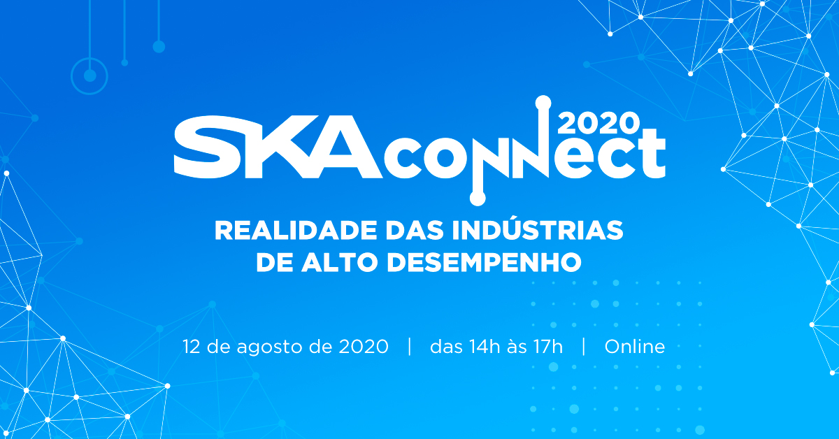 SKA CONNECT 2020 tem como tema “Realidade das indústrias de alto desempenho”
