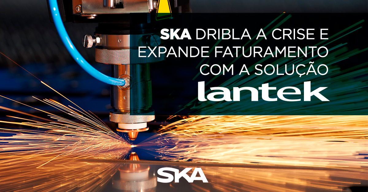 SKA dribla a crise e expande faturamento com a solução Lantek