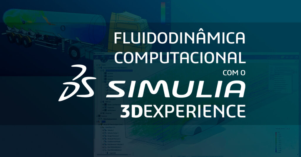 Fluidodinâmica Computacional com o SIMULIA na 3DEXPERIENCE