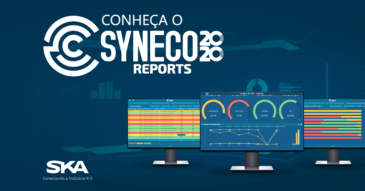 SYNECO REPORTS é a solução da SKA para exibição de dados do chão de fábrica