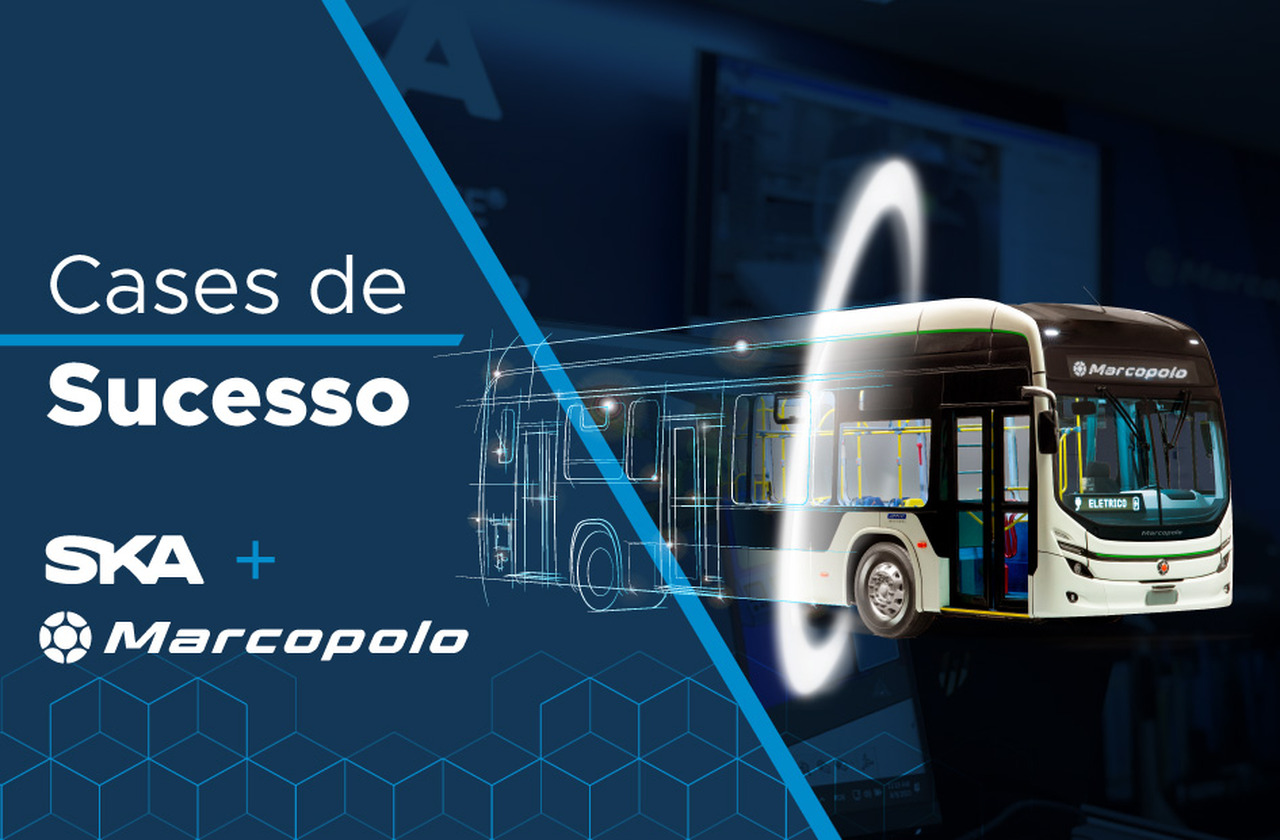 Marcopolo vive transformação digital com apoio da SKA 