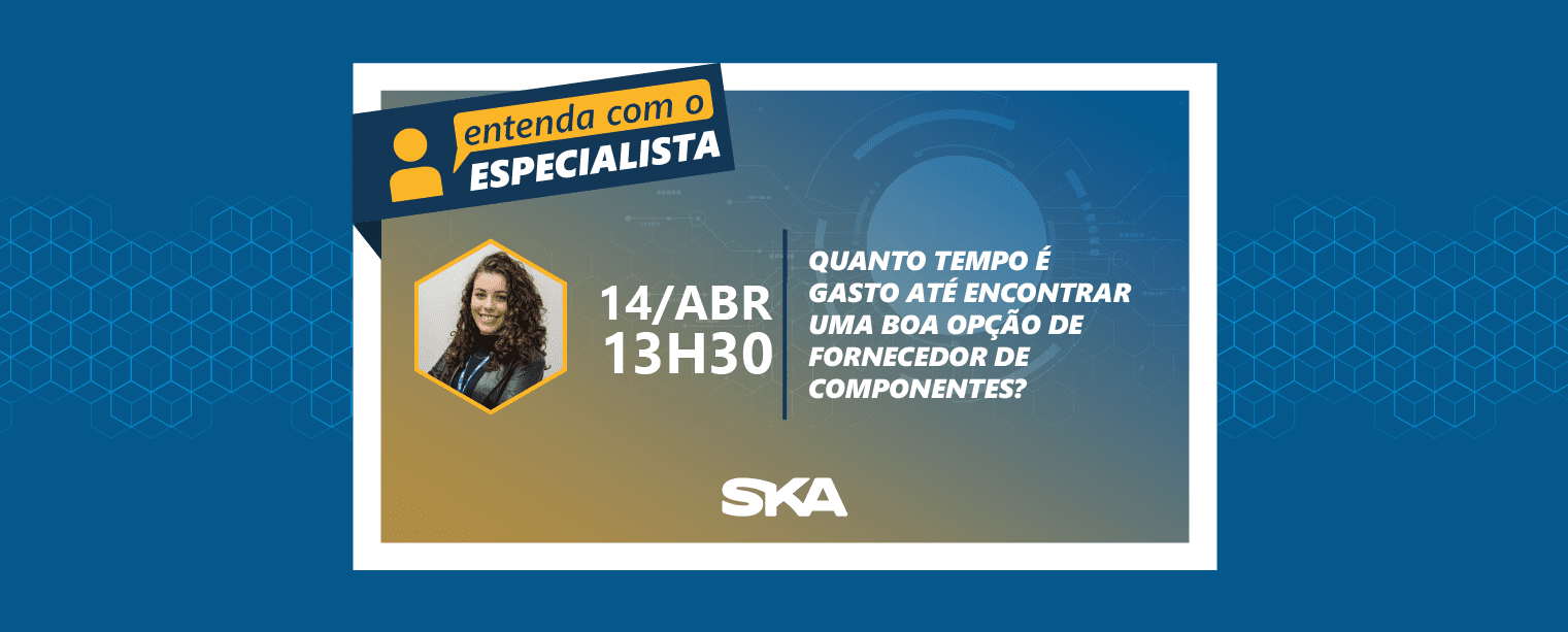 Entenda com o Especialista: quanto tempo é gasto até encontrar uma boa opção de fornecedor de componentes?