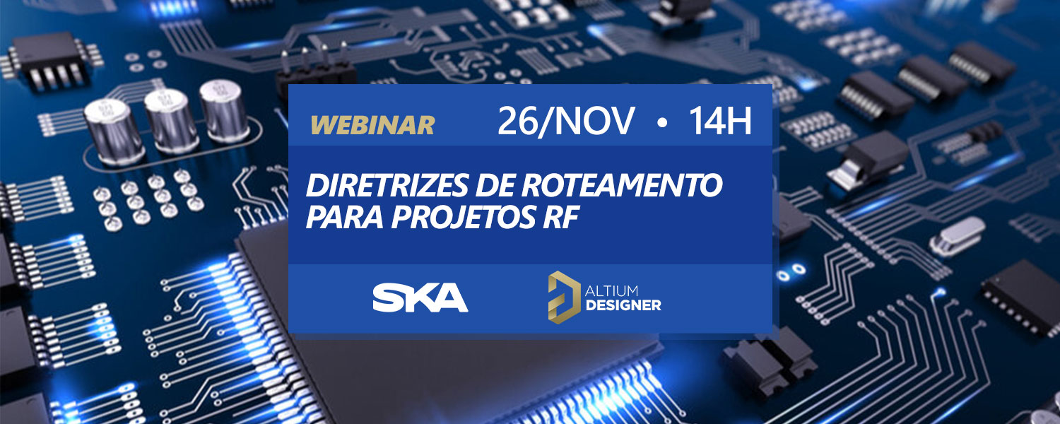 Webinar “Diretrizes de roteamento para projetos RF”