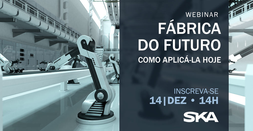 Webinar Fábrica do Futuro – Como aplicá-la hoje