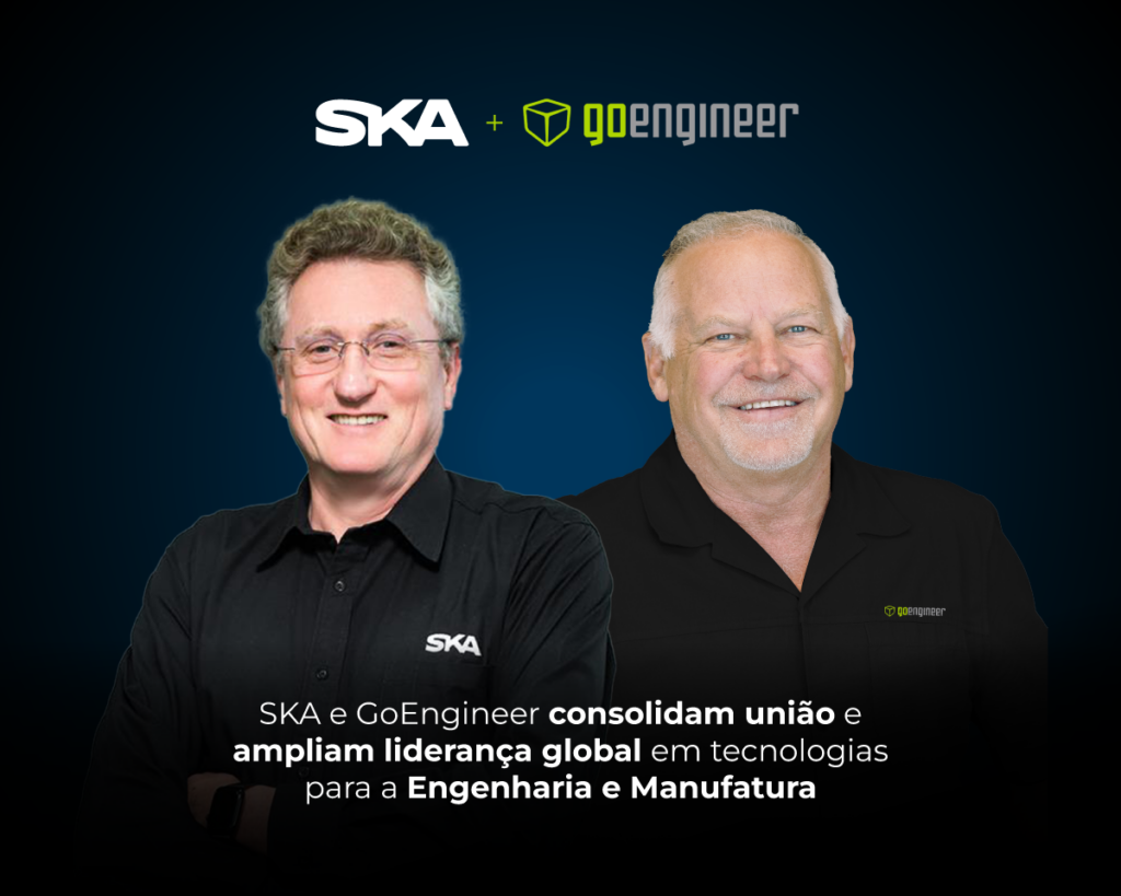 SKA e GoEngineer anunciam união e ampliam liderança global em tecnologias para a Engenharia e Manufatura