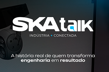 SKA Talk | A história real de quem transforma engenharia em resultado